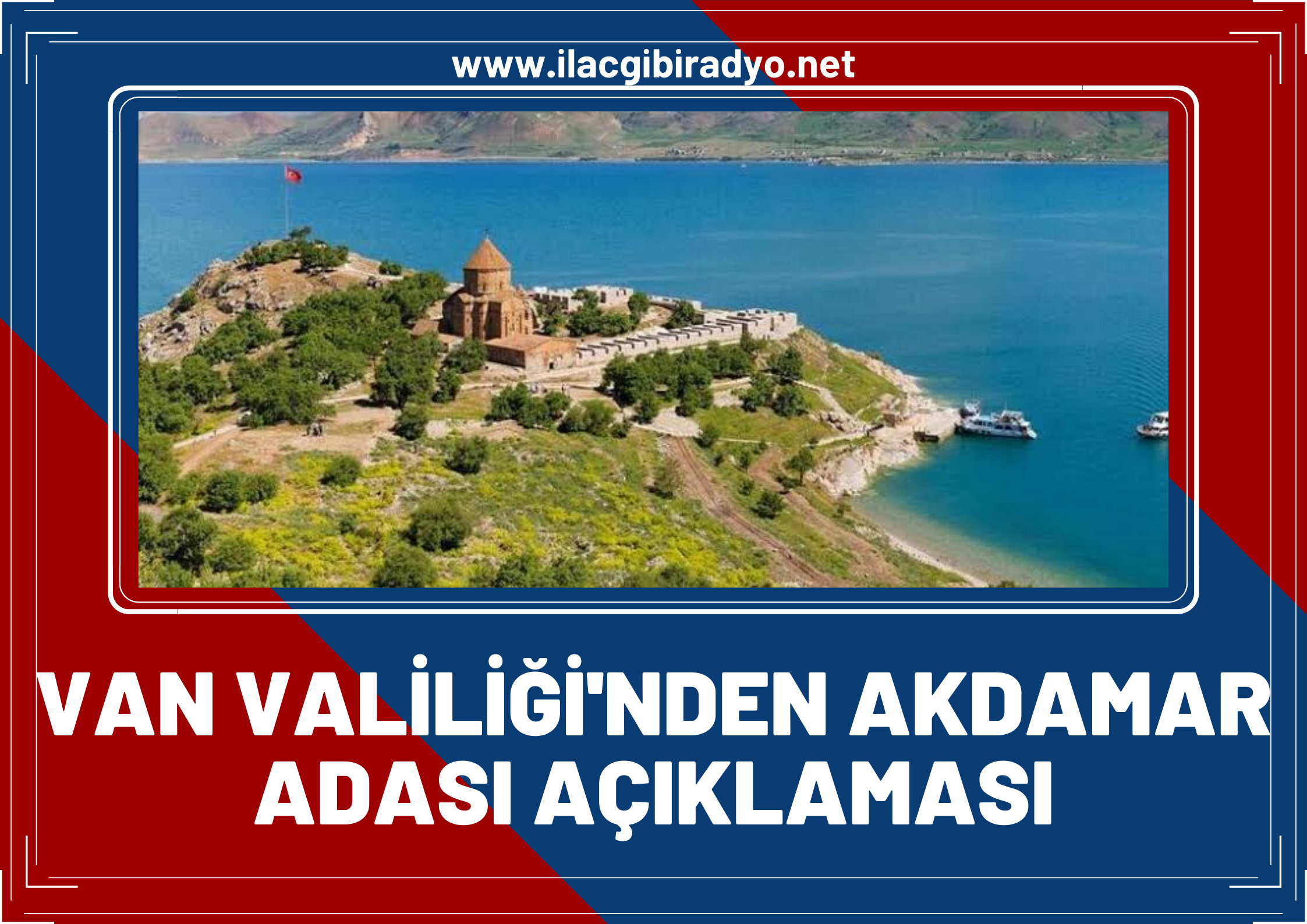 Van Valiliği'nden Akdamar Adası Açıklaması