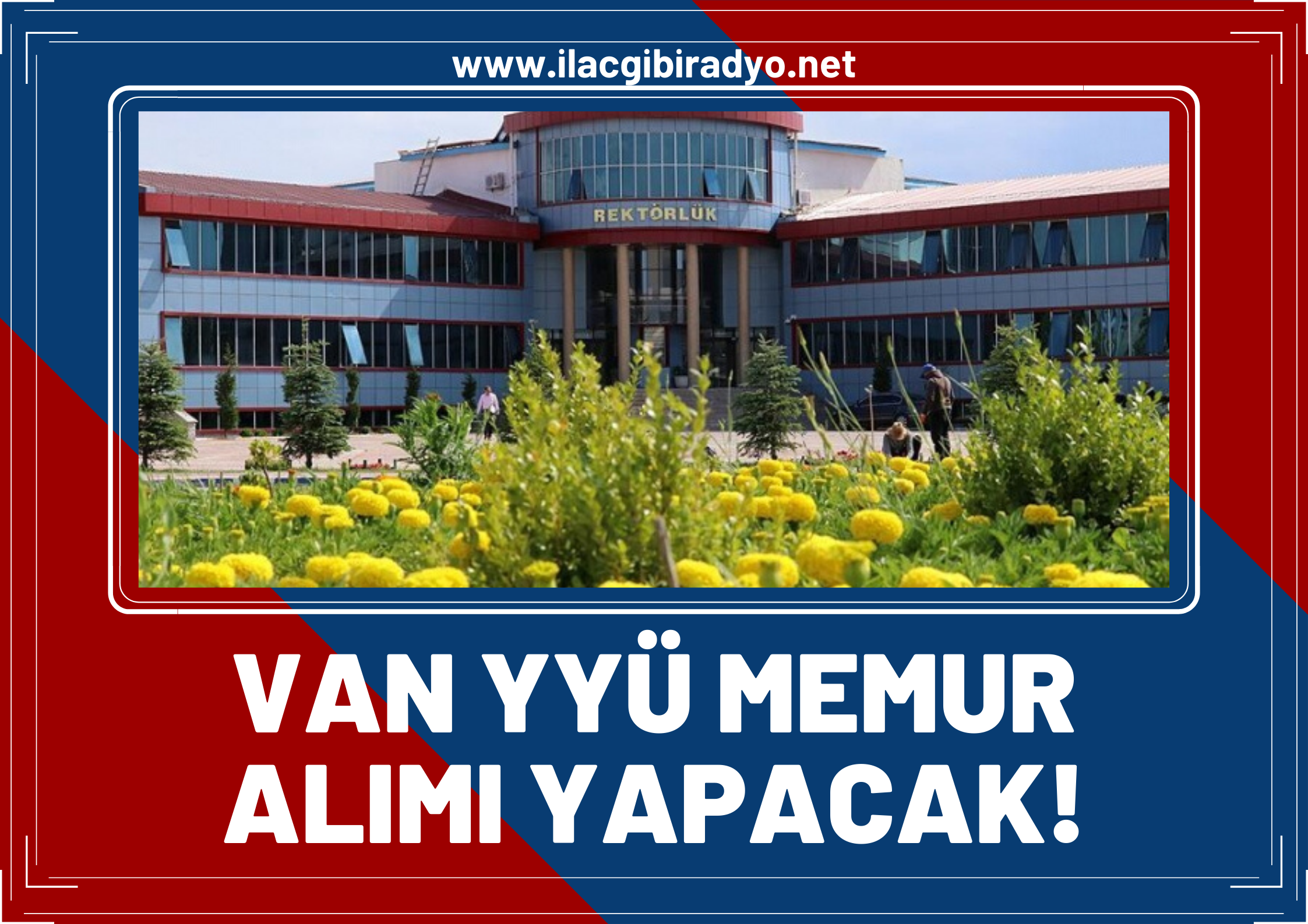 Van Yüzüncü Yıl Üniversitesi memur alımı yapacak! İşte başvuru şartları ve detaylar…