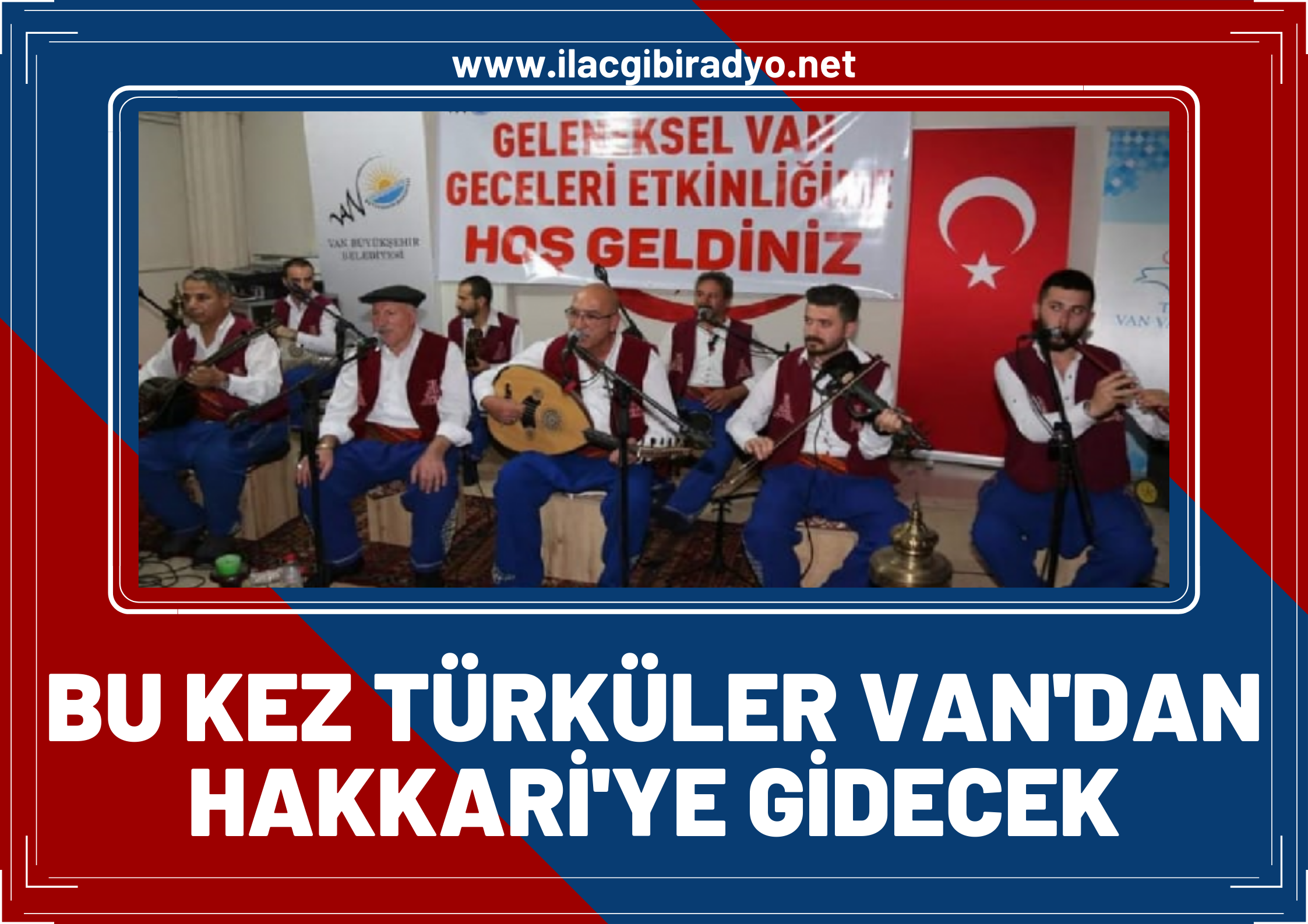 Van Oturma Gecesi, Hakkari’de Van Türkülerini söyleyecek