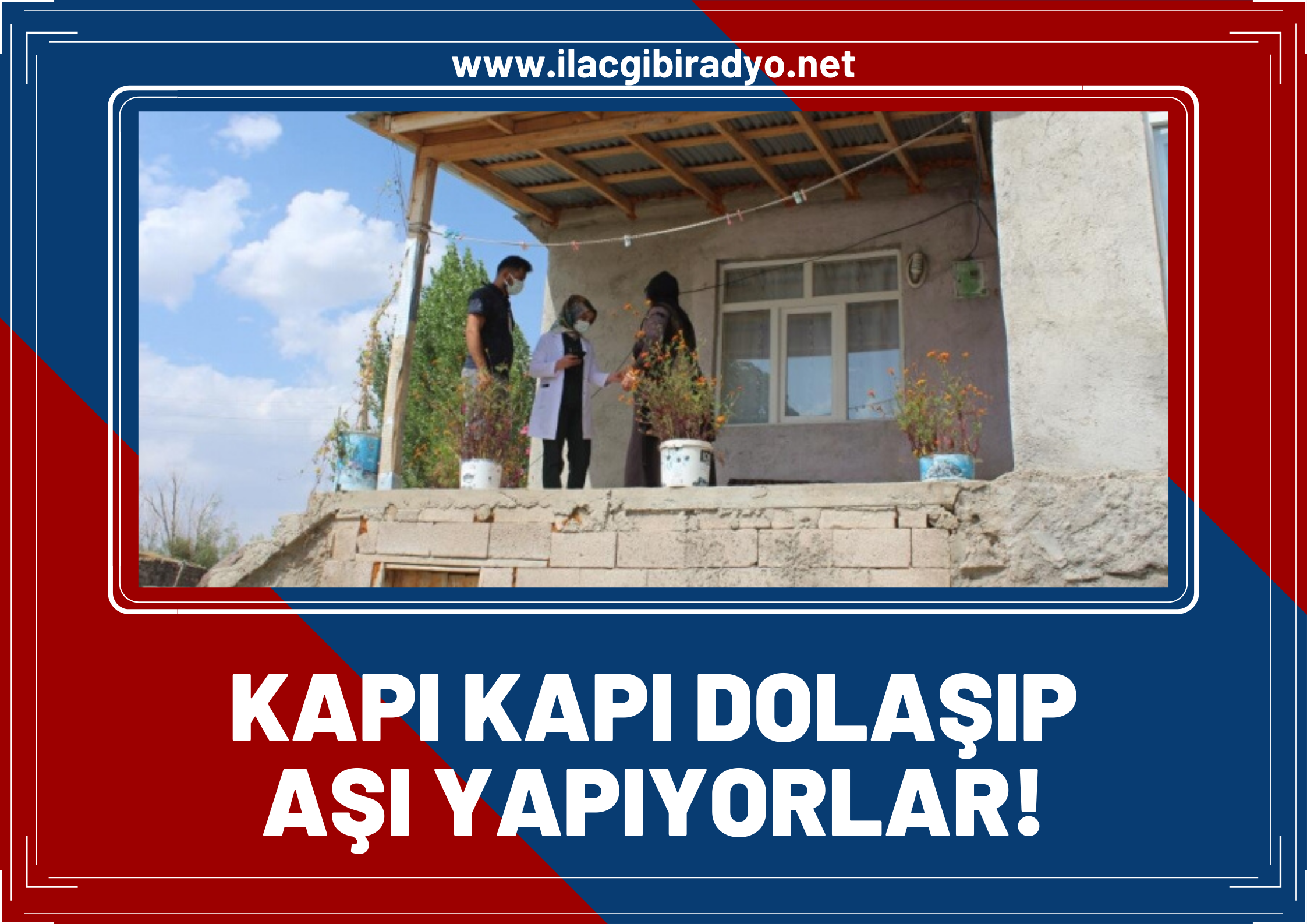 Van’da mobil sağlık ekipleri kapı kapı dolaşıp aşı yaptı!