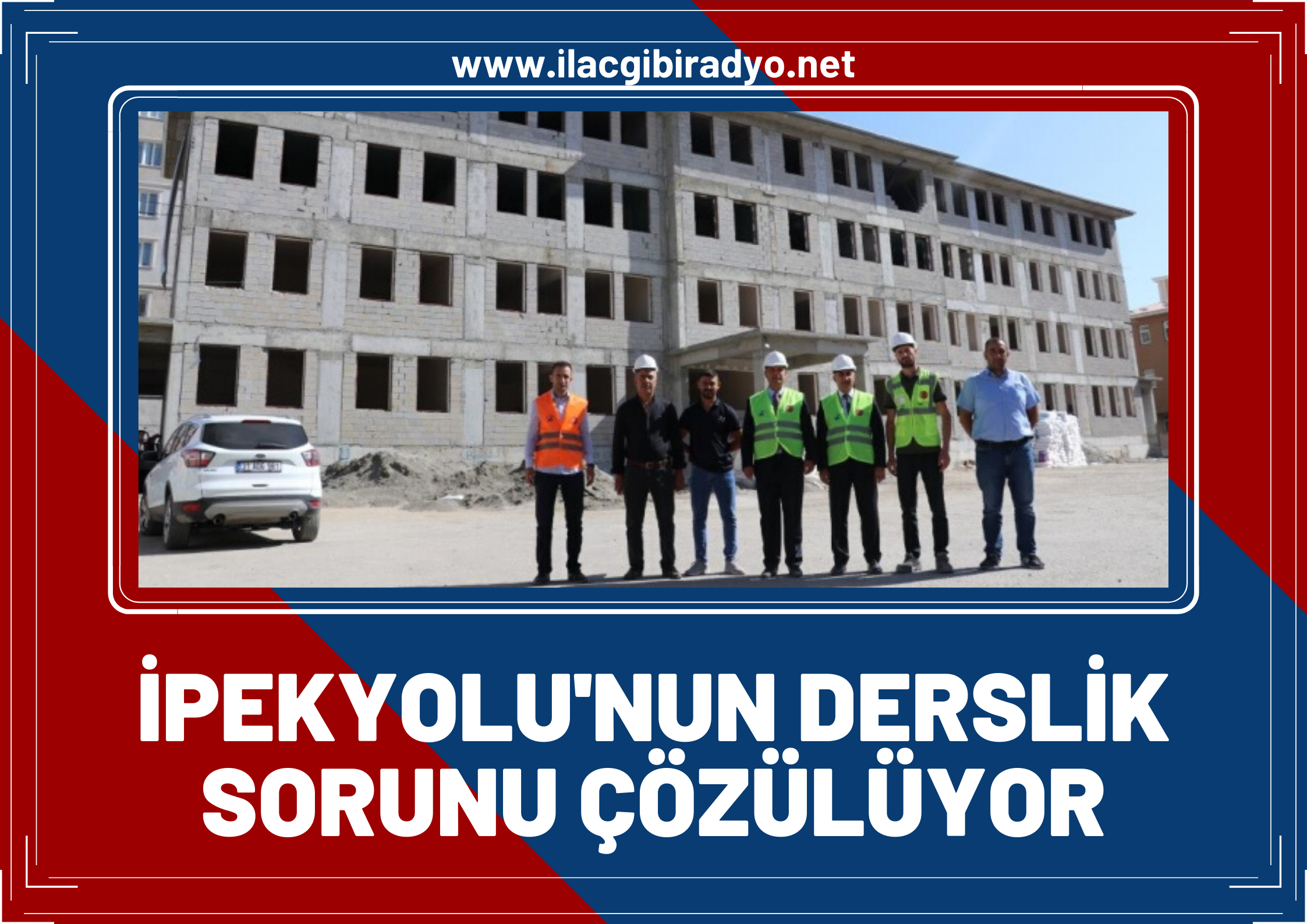 İpekyolu'nun derslik sorunu çözülüyor!