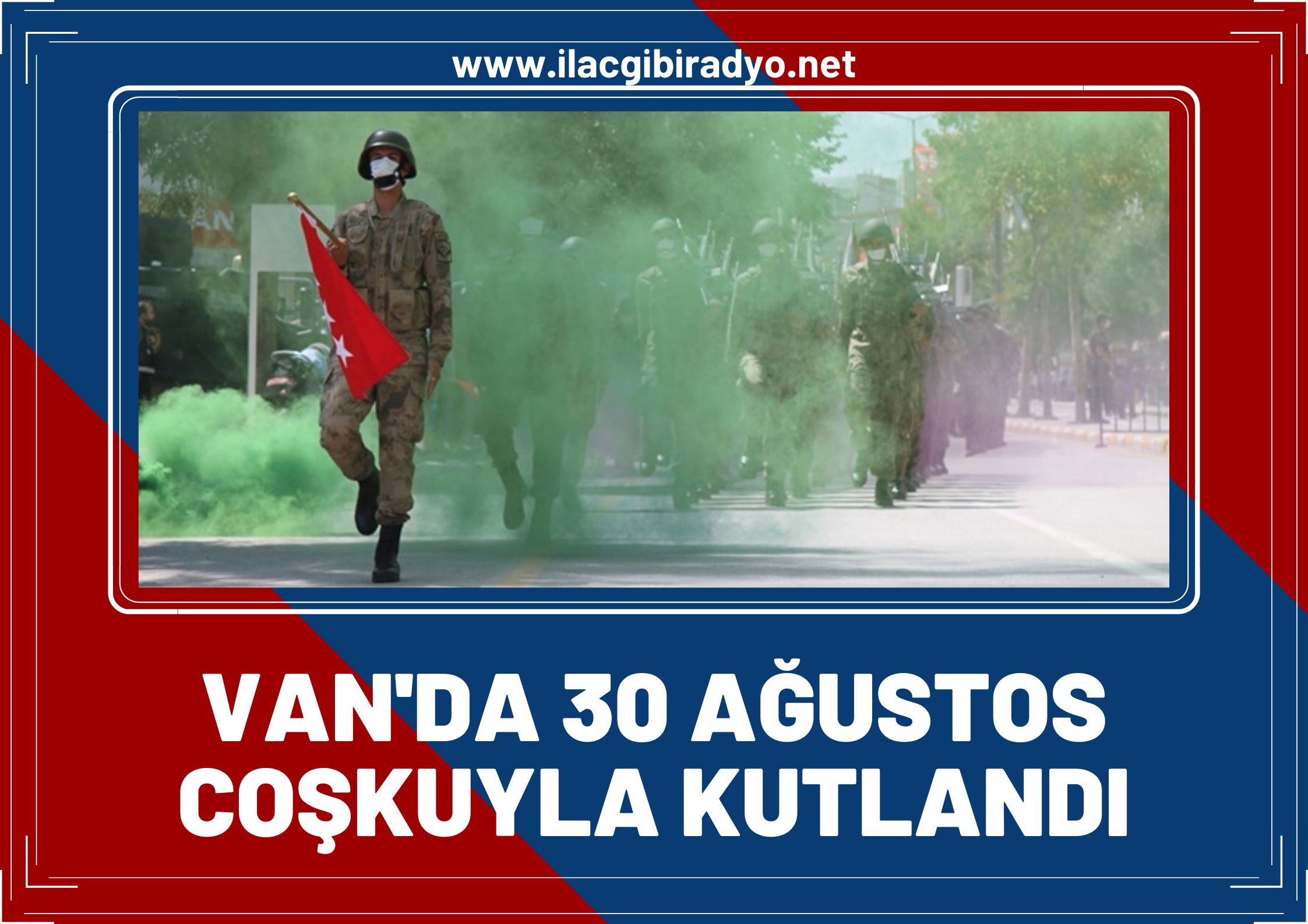 Van’da 30 Ağustos coşkuyla kutlandı!