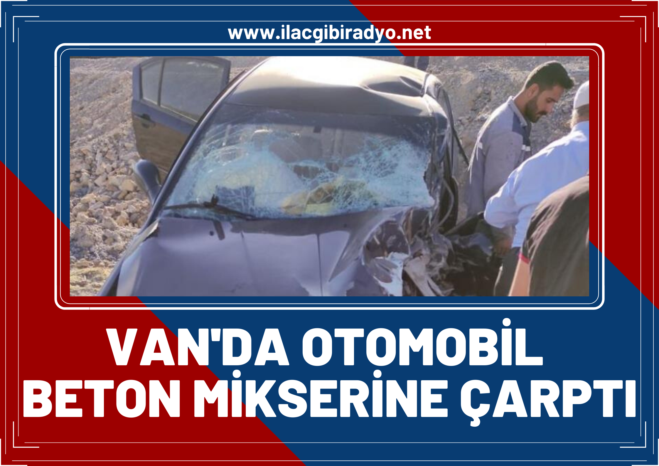 Van'da otomobil beton mikserine çarptı: 1 yaralı