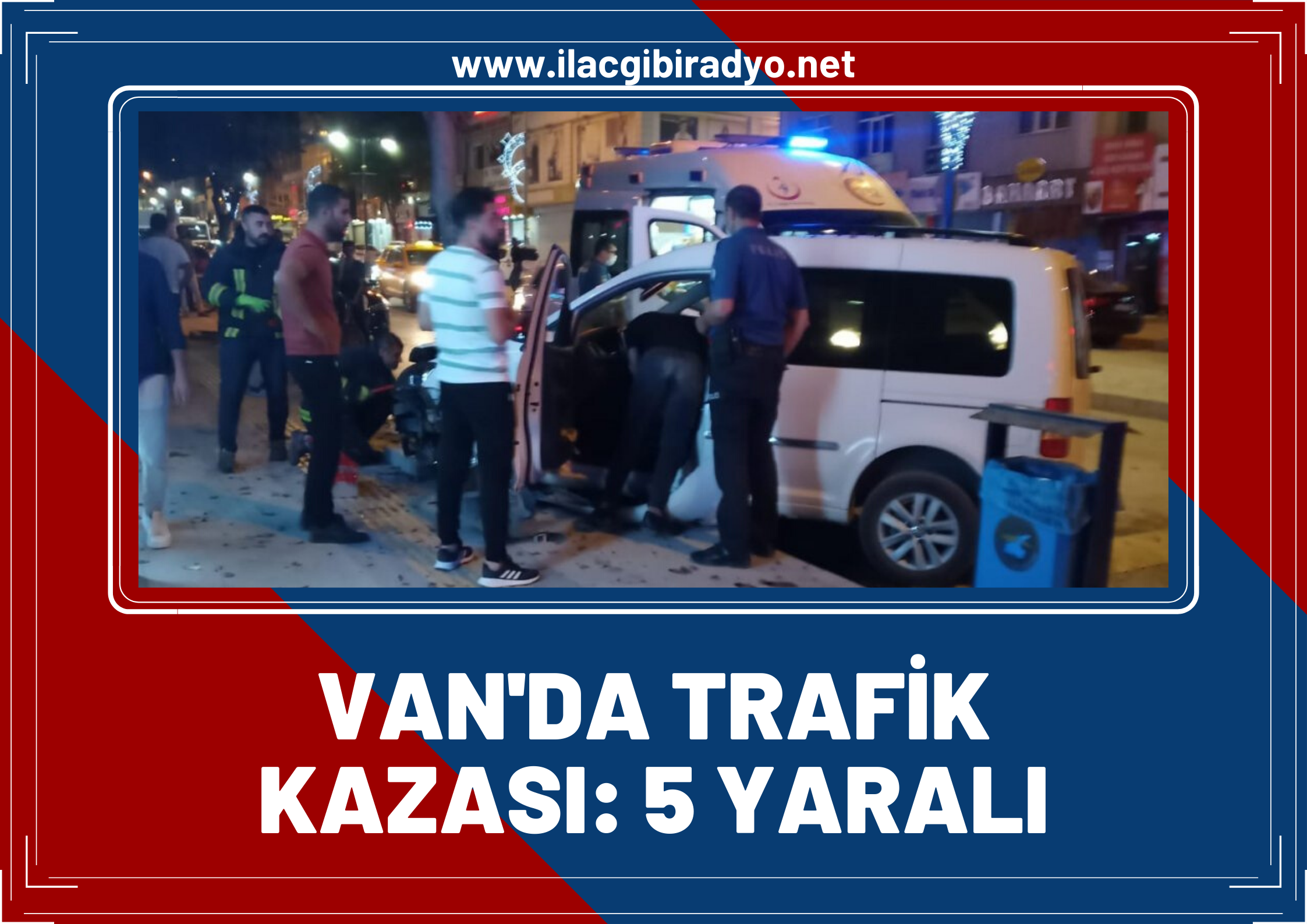 Van’da trafik kazası! 5 yaralı