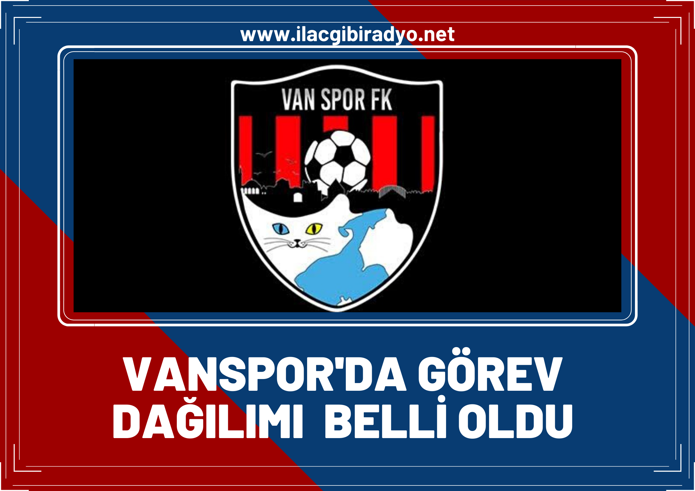 Vanspor’da yeni yönetiminin görev dağılımı belli oldu!