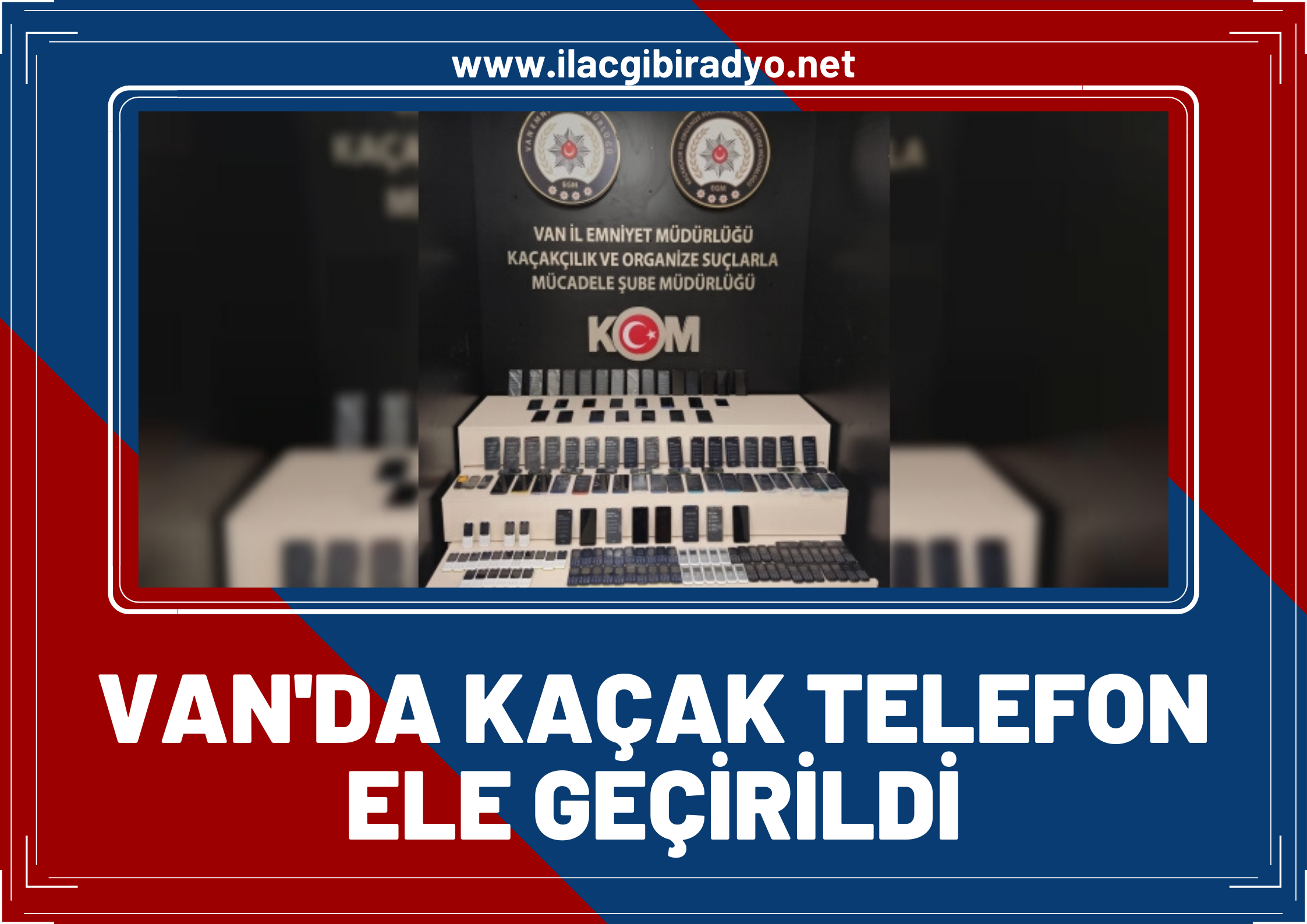 Van’da gümrük kaçağı 164 adet cep telefonu ele geçirildi!