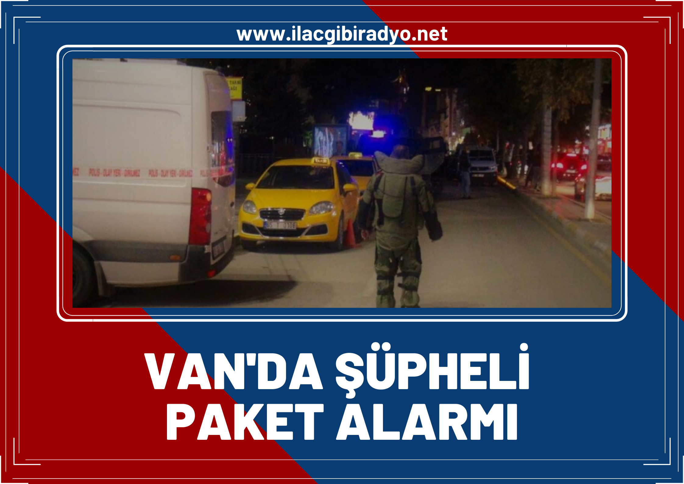 Van’ın en işlek caddesinde şüpheli paket alarmı!