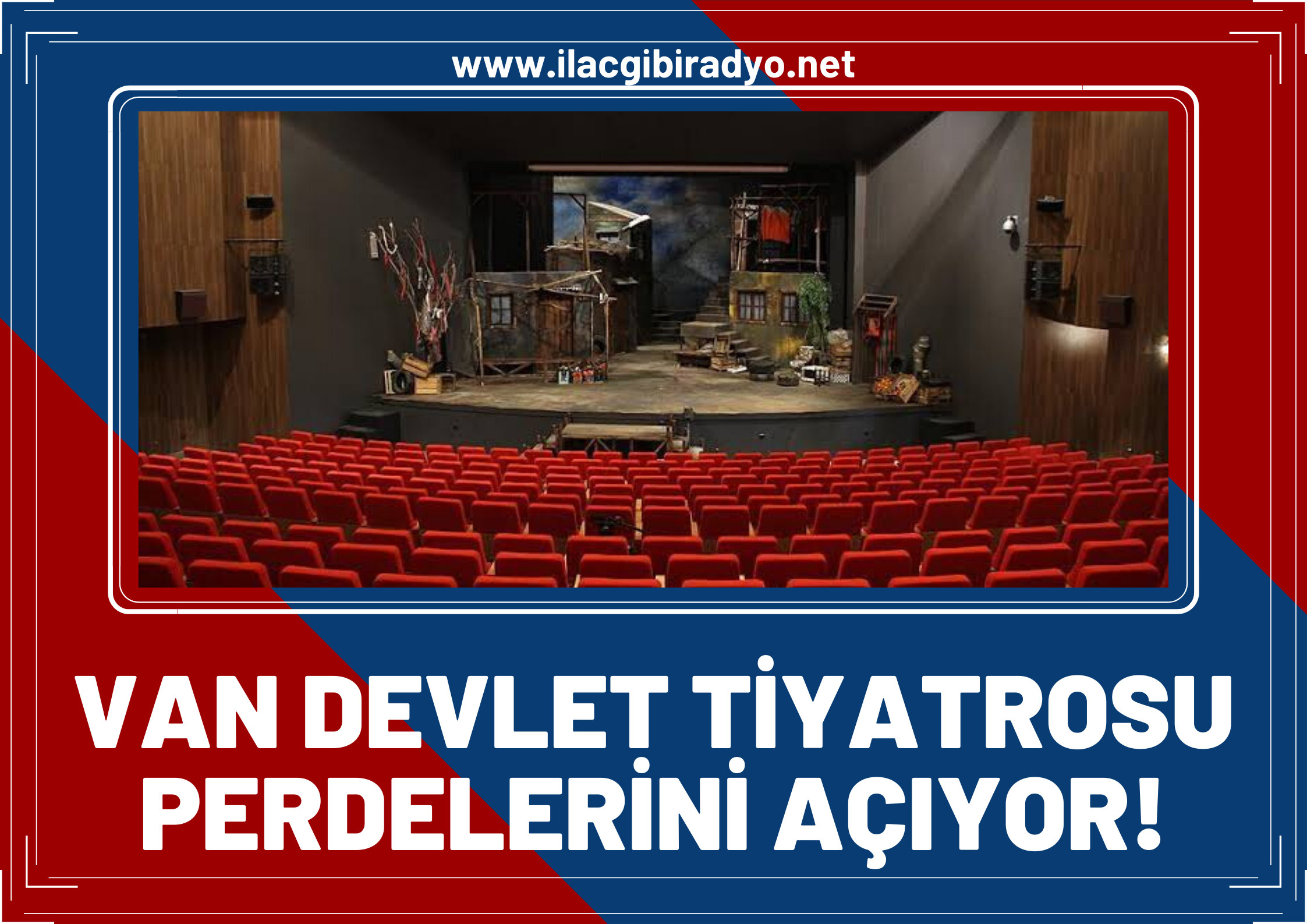 Van Devlet Tiyatrosu 7 Ekim’de perdelerini açıyor