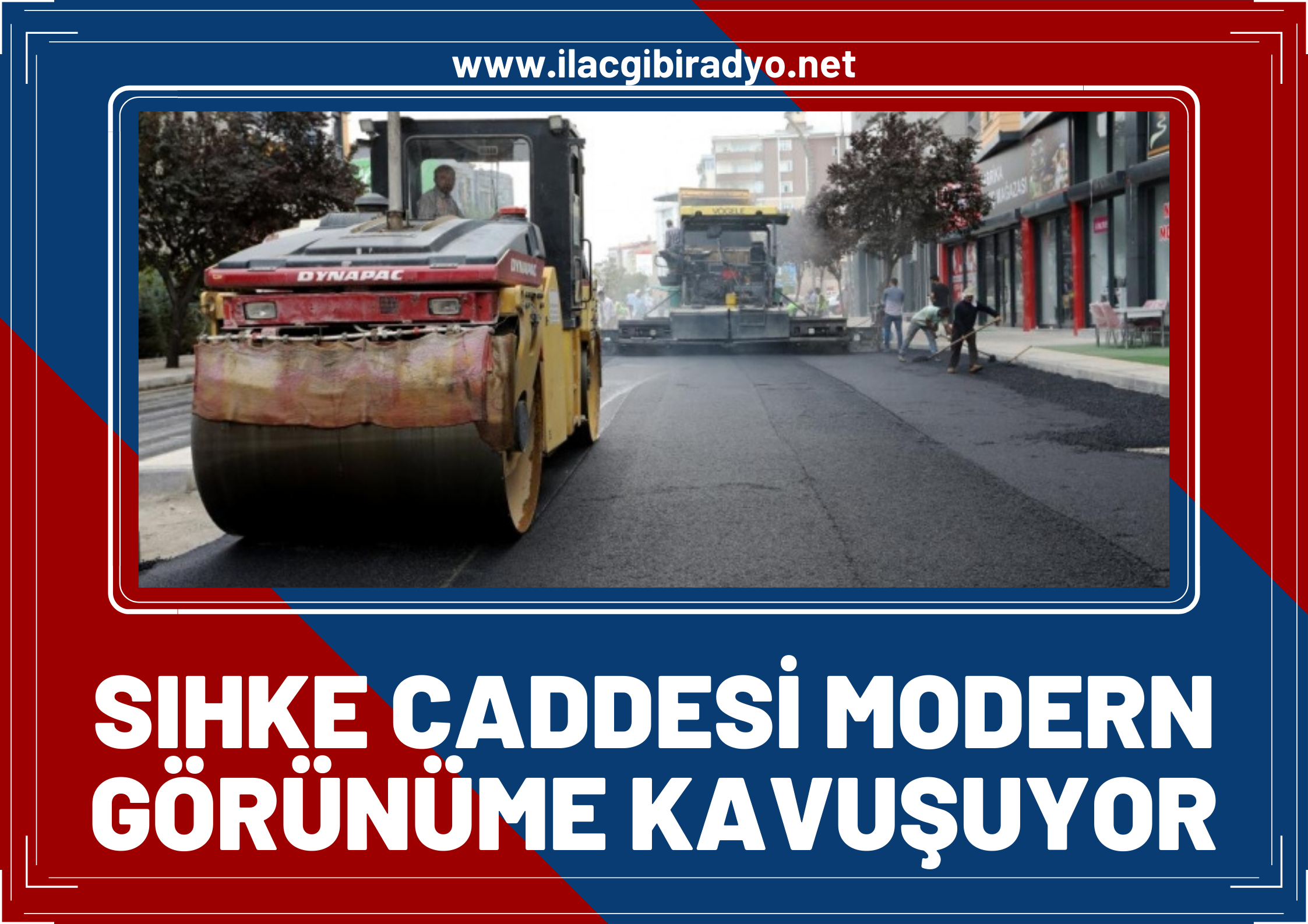 Sıhke Caddesi modern görünümüne kavuşuyor! “Asfalt çalışmalarında sona gelindi”