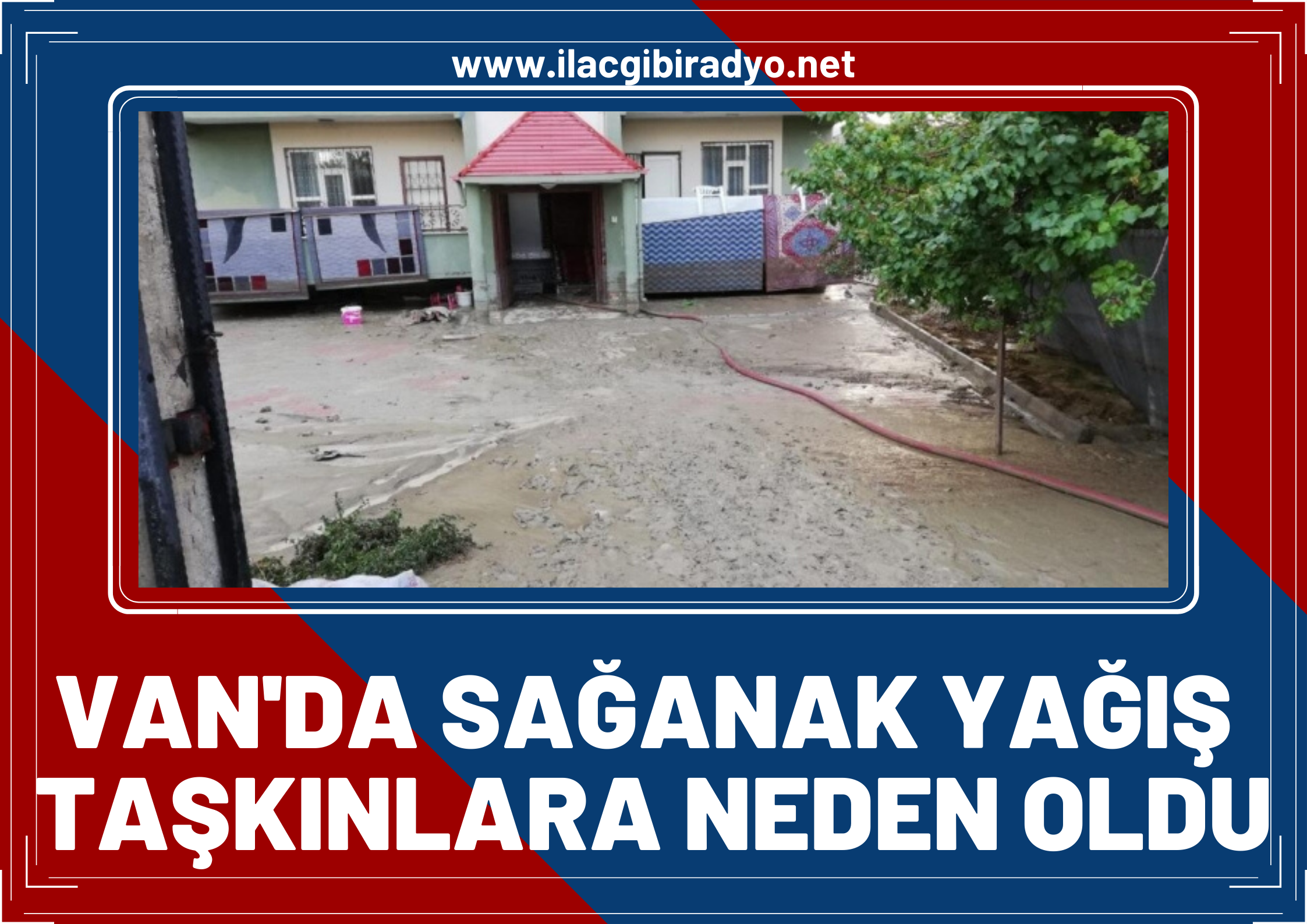 Van’da sağanak yağış su taşkınlarına neden oldu... Ev iş ve iş yerlerini su bastı