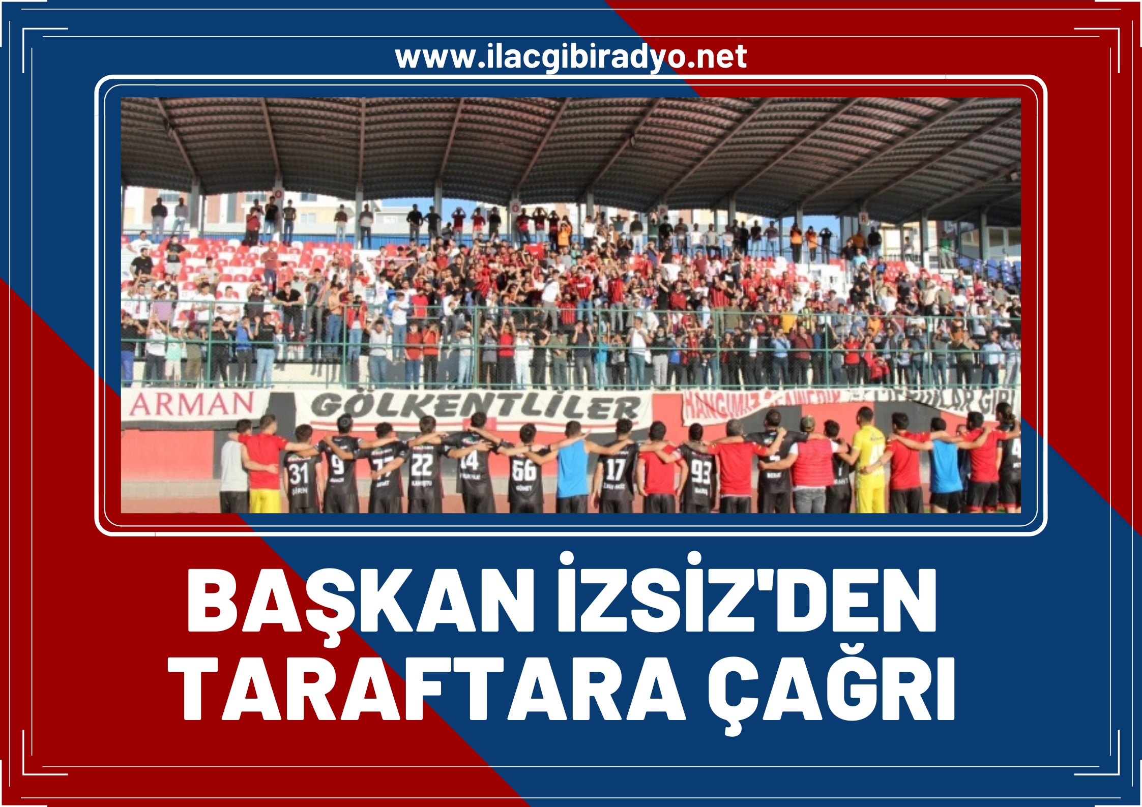 Başkan İzsiz'den Sakaryaspor maçı öncesi taraftarlara çağrı!