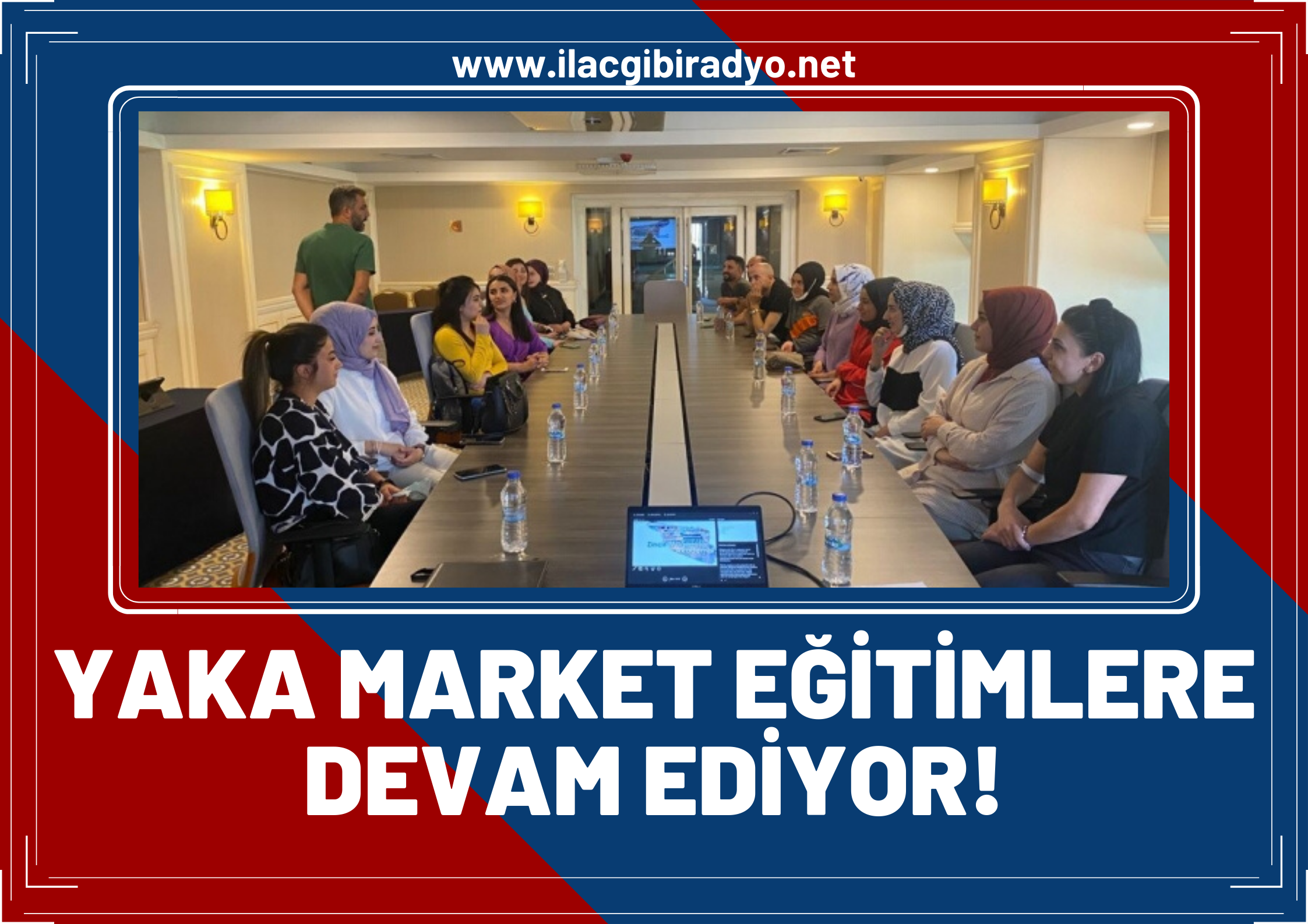 YAKA market, daha kaliteli bir hizmet sunmak için personellerine eğitim veriyor!