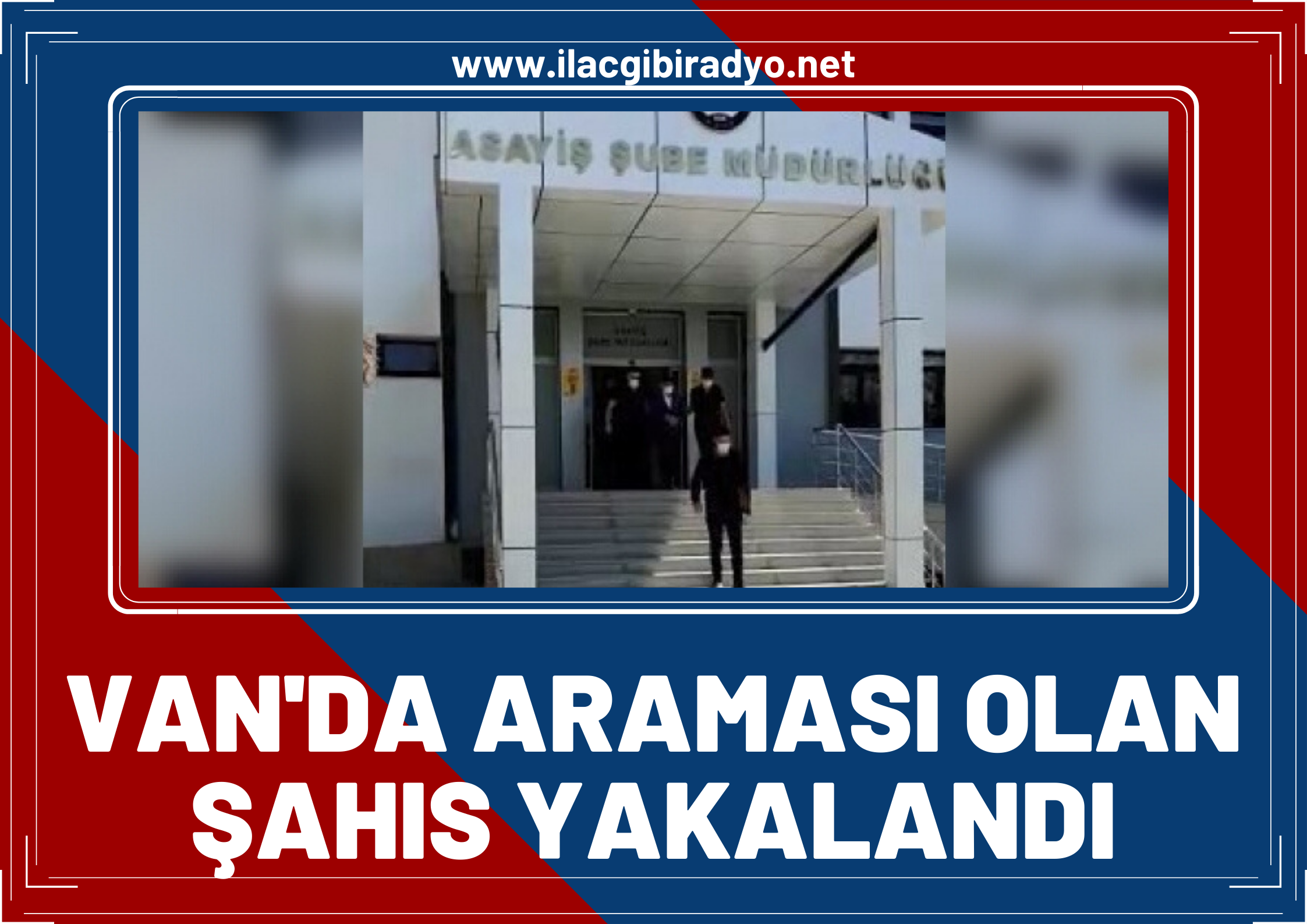 Van’da 58 yıl hapis cezası bulunan şahıs yakalandı!