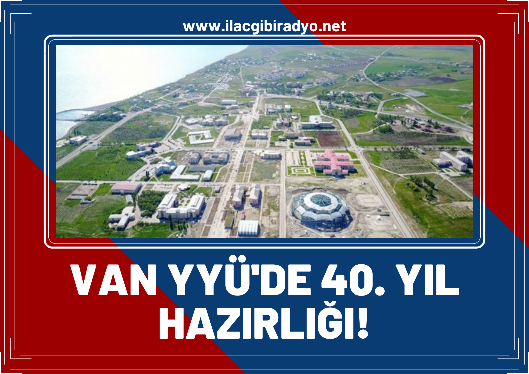 Şimdi Van YYÜ’yü dünyaya tanıtma zamanı!