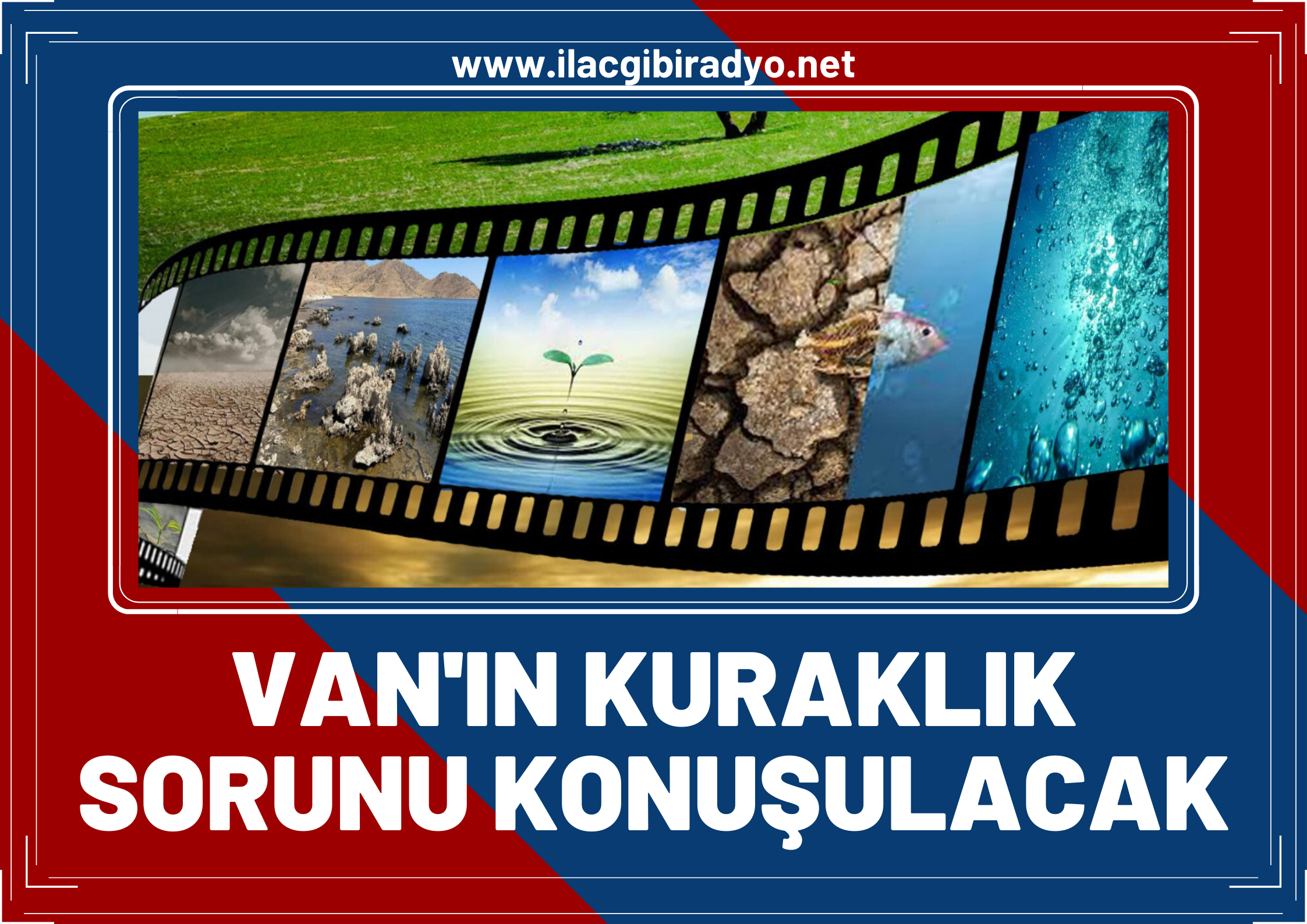 Van'ın Kuraklık Sorunu panelde konuşulacak!