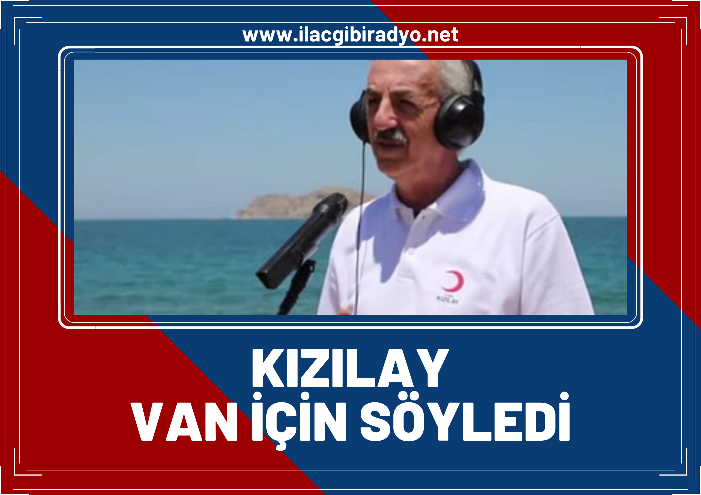 Van Kızılay Gönüllüleri Van için ses verdi