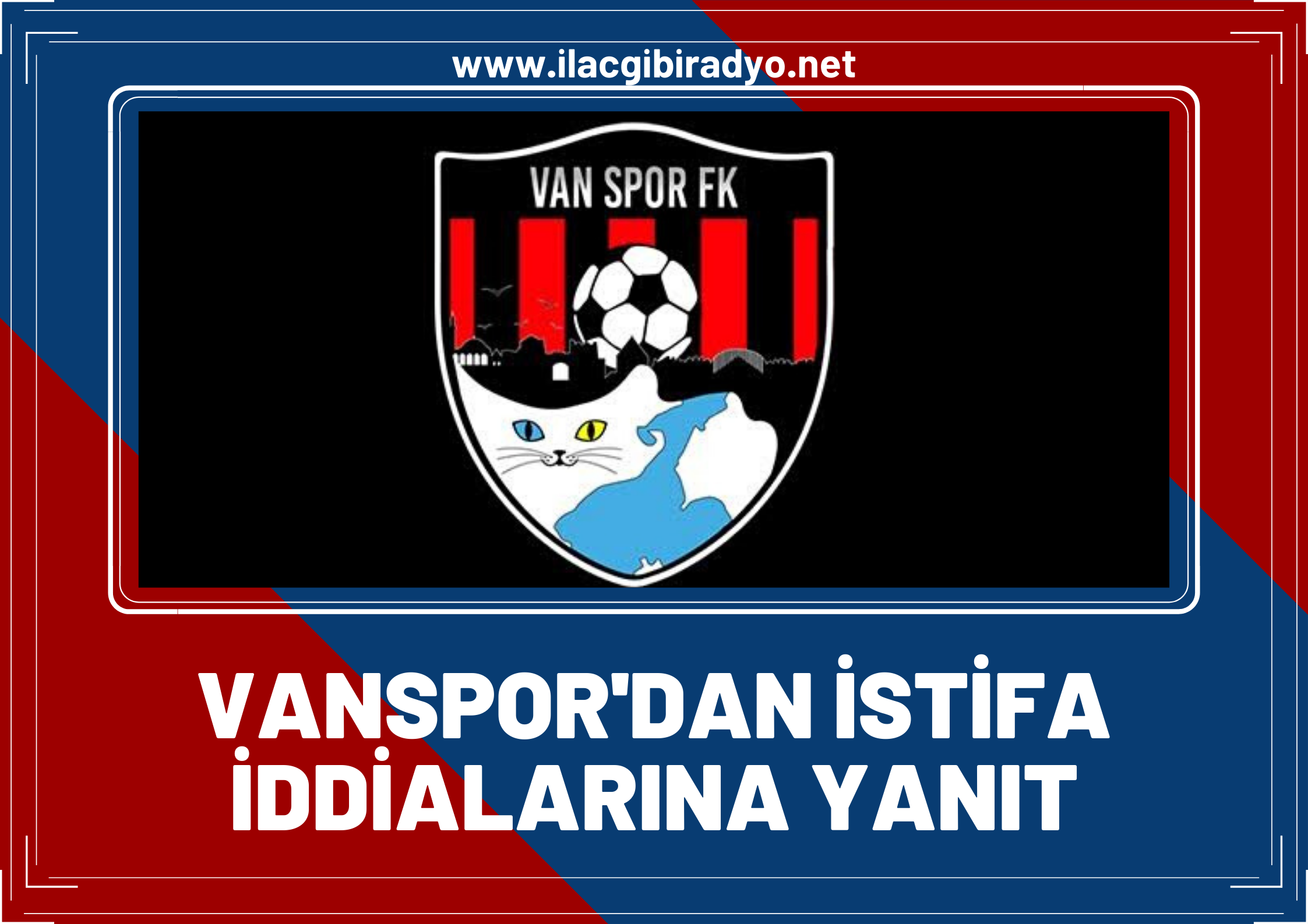 Vanspor'dan istifa iddialarına yanıt!