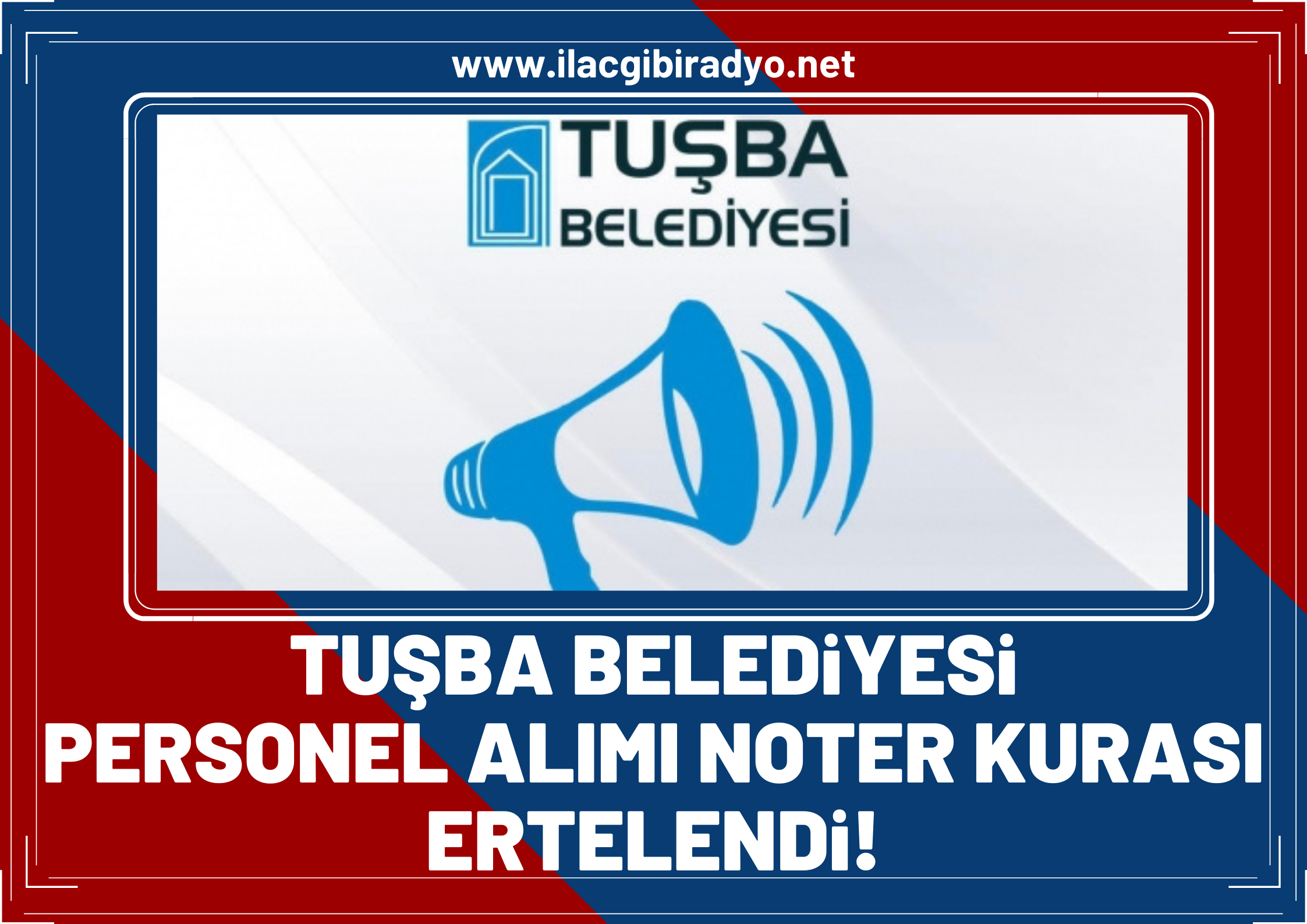 Tuşba Belediyesi Personel Alımı Noter Kurası Ertelendi!