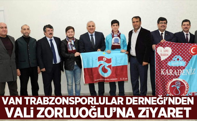 Van Trabzonsporlular Derneği'nden Vali Zorluoğlu'a ziyaret