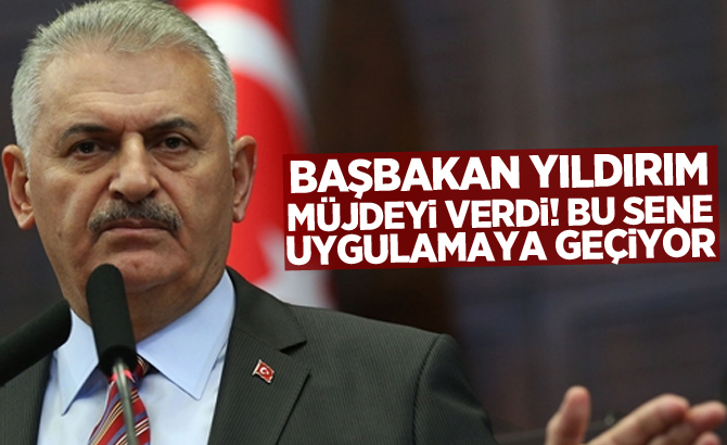 Başbakan Yıldırım müjdeyi verdi