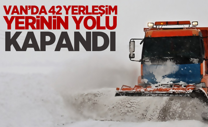 Van'da 42 yerleşim yerinin yolu kapandı