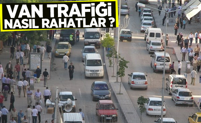 Van Trafiği nasıl rahatlar?