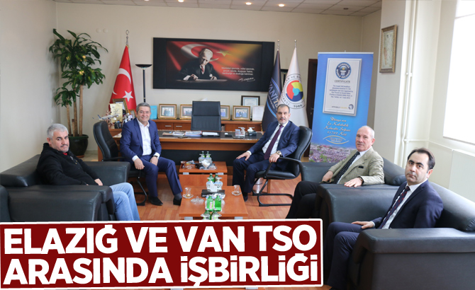 Elazığ ve Van TSO arasında işbirliği