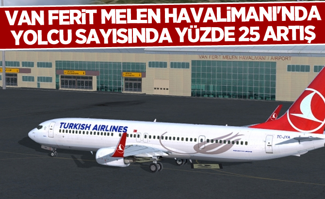 Van Ferit Melen Havalimanı'nda yolcu sayısında yüzde 25 artış