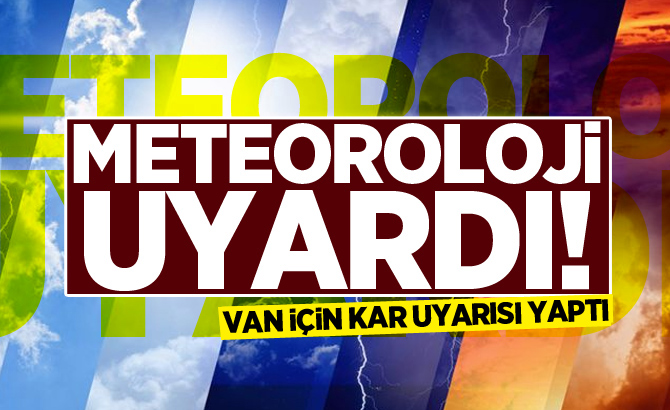 Meteoroloji, Van için kar uyarısı yaptı