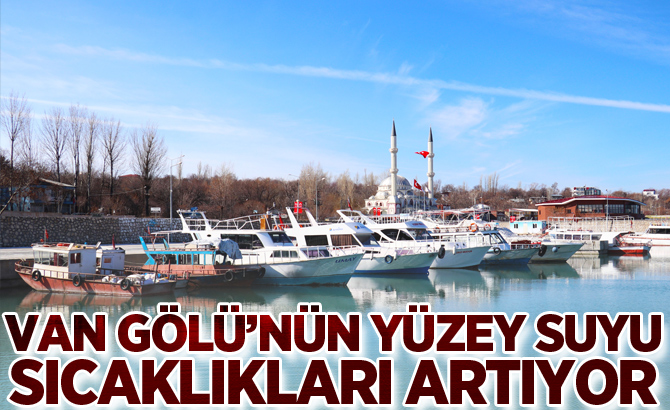 Van Gölü’nün yüzey suyu sıcaklıkları artıyor