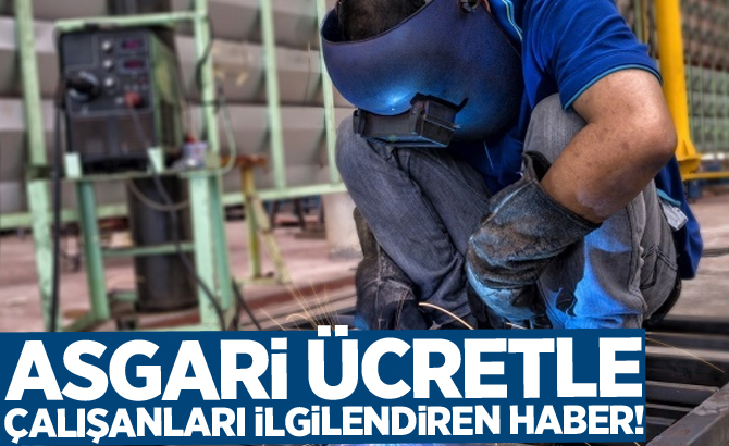 Asgari ücretle çalışan işçilere müjde