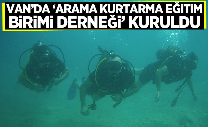 Van’da ‘Arama Kurtarma Eğitim Birimi Derneği’ kuruldu