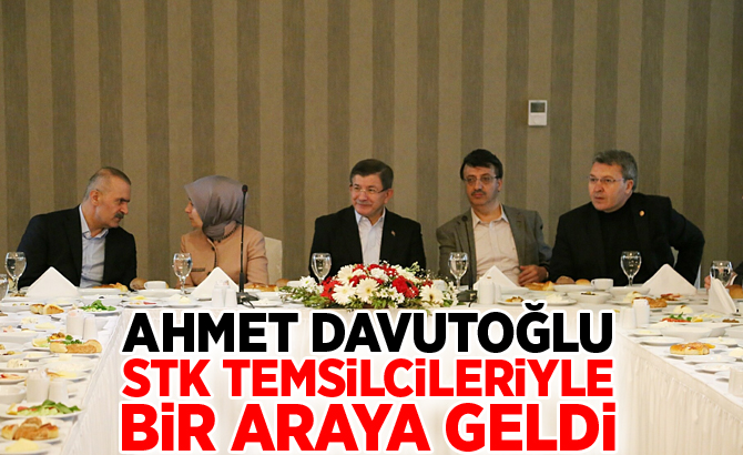 Ahmet Davutoğlu, STK temsilcileriyle bir araya geldi