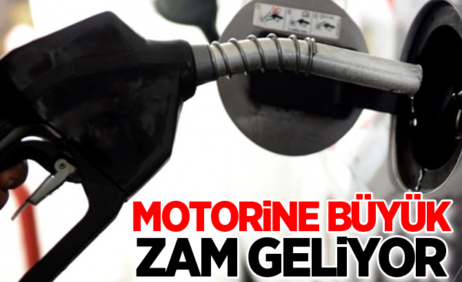 Motorine büyük zam geliyor