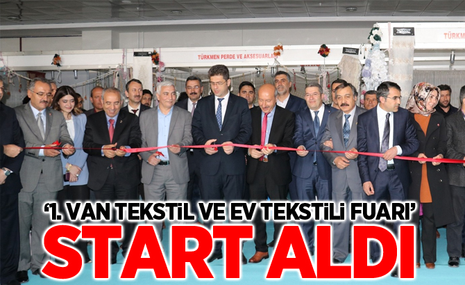 ‘1. Van Tekstil ve Ev Tekstili Fuarı’ start aldı