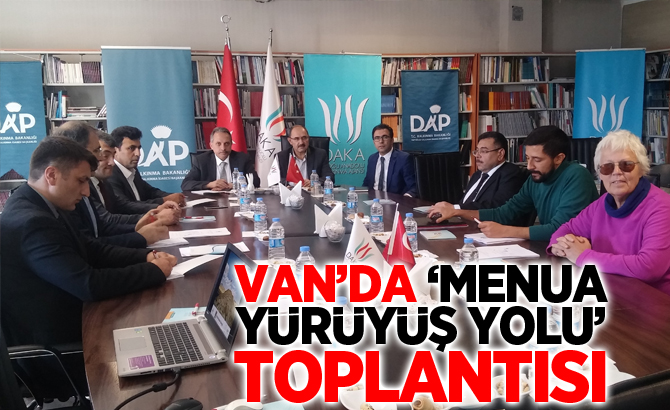 Van’da ‘Menua Yürüyüş Yolu’ toplantısı