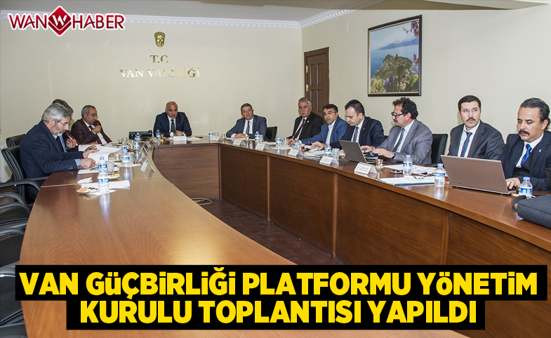 Van Güçbirliği Platformu Yönetim Kurulu toplantısı