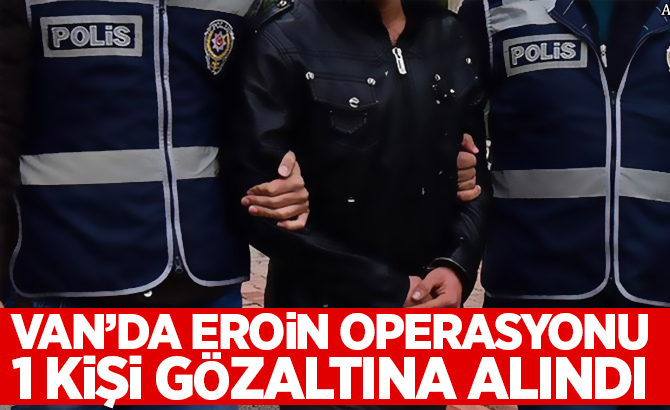 Van’da 41 kilo eroin ele geçirildi