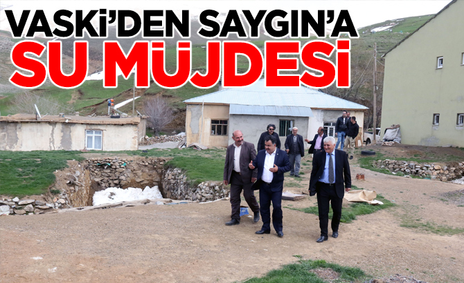 VASKİ’den Saygın’a su müjdesi