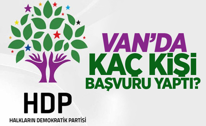 HDP’de kaç kişi başvuru yaptı!