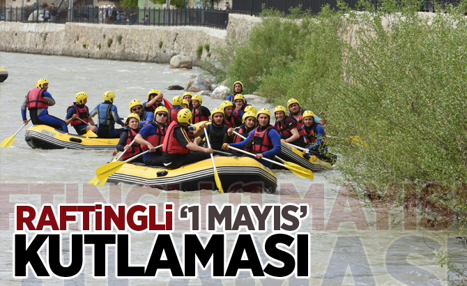 Raftingli ‘1 Mayıs’ kutlaması