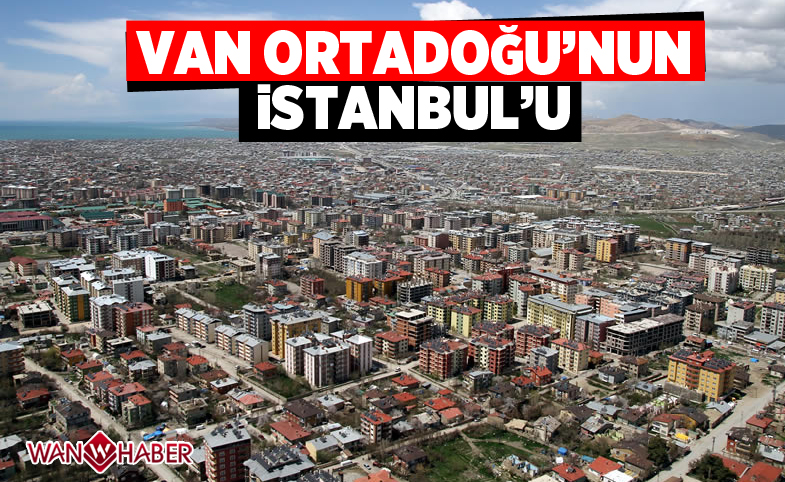 Van Ortadoğu’nun İstanbul’u