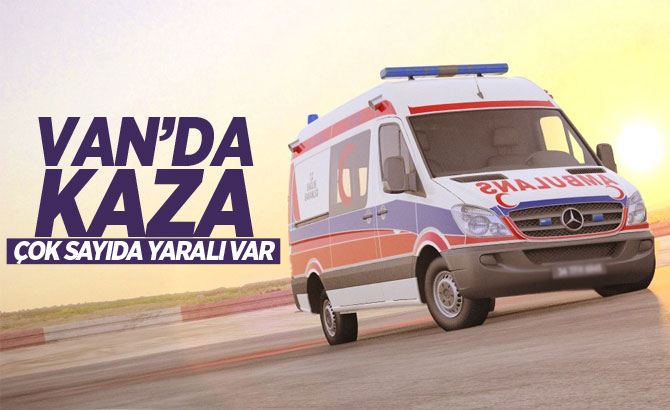 Van'da trafik kazası; Çok sayıda yaralı var