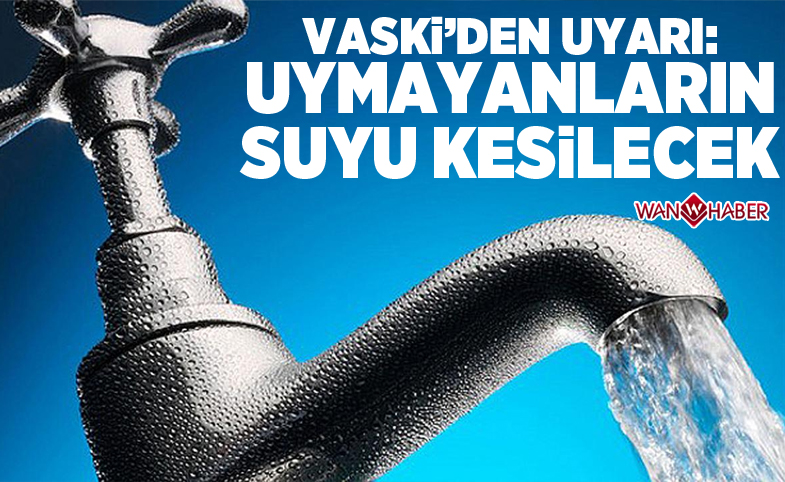 VASKİ'den ‘sayaç okuma’ uyarısı