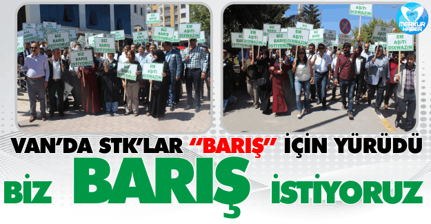 Van’da “Biz Barış İstiyoruz”