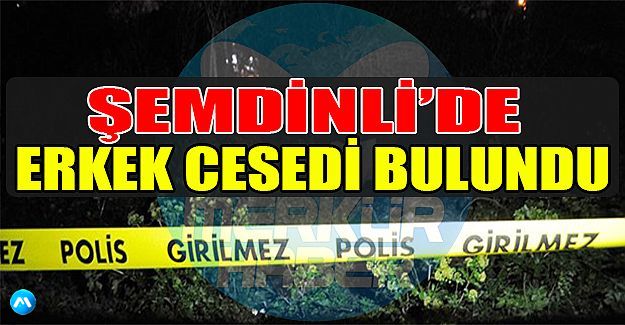 Şemdinli sınırında erkek cesedi bulundu