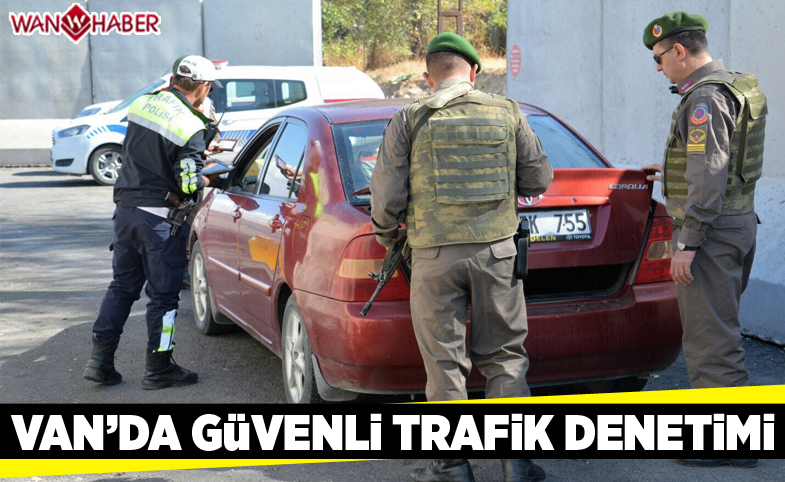 Van’da ‘Güvenli Trafik’ denetimi