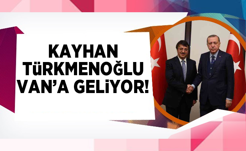 Başkan Türkmenoğlu Van'a geliyor