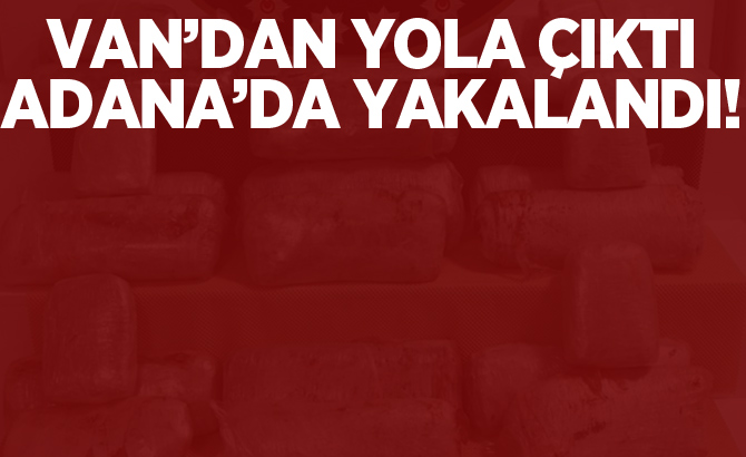 Van'dan yola çıktı Adana'da yakalandı!