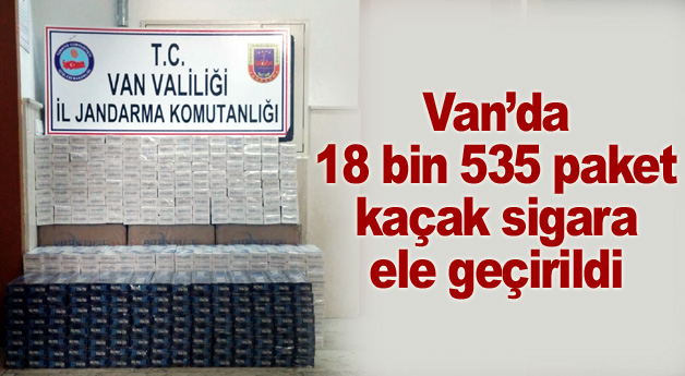 Van’da 18 bin 535 paket kaçak sigara ele geçirildi
